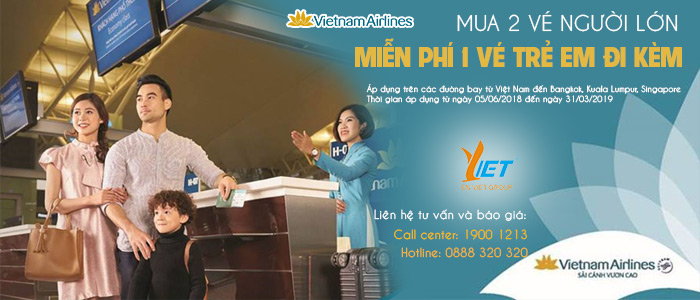 Vietnam Airlines KHUYẾN MÃI 2 VÉ NGƯỜI LỚN MIỄN PHÍ VÉ TRẺ EM ĐI KÈM